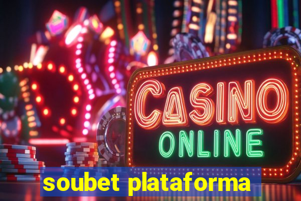 soubet plataforma